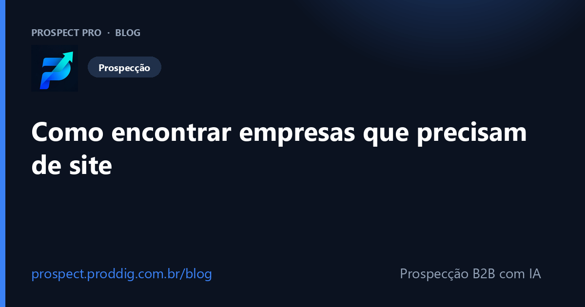 Como encontrar empresas que precisam de site (guia 2026)